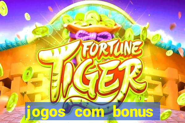 jogos com bonus sem deposito