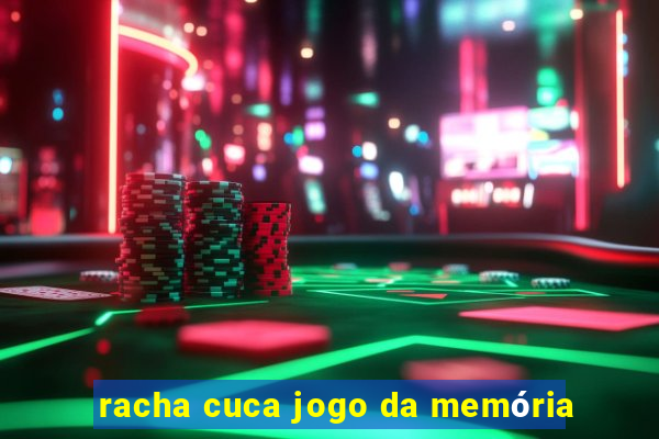 racha cuca jogo da memória