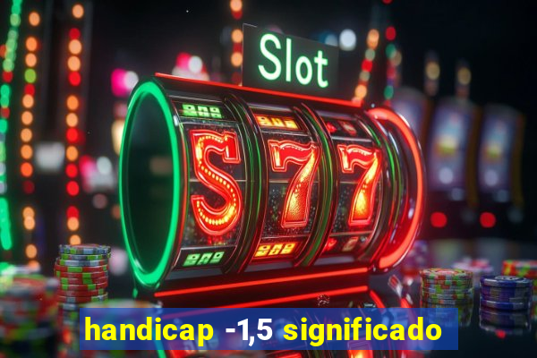 handicap -1,5 significado