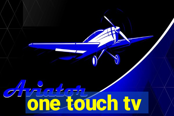 one touch tv