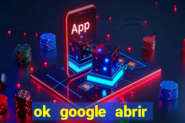 ok google abrir jogo de c****