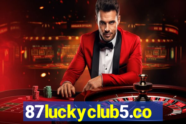 87luckyclub5.com