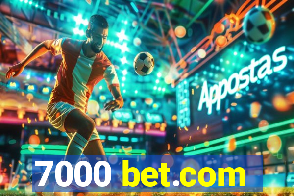 7000 bet.com