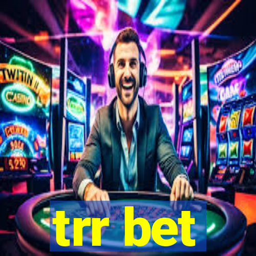 trr bet