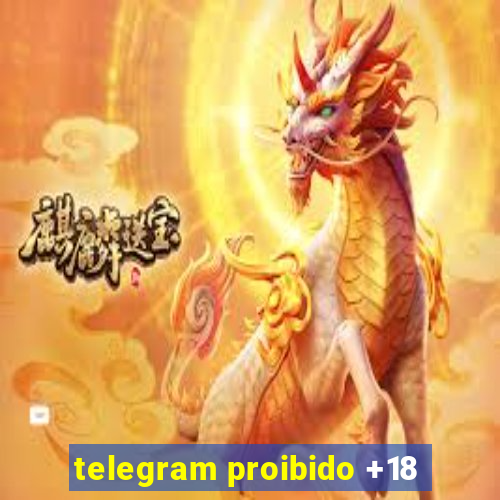 telegram proibido +18