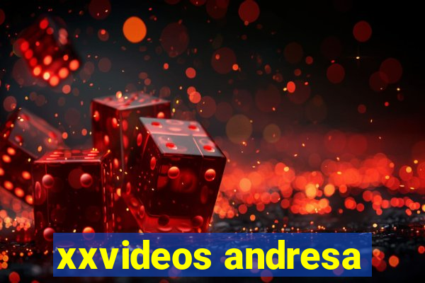 xxvideos andresa