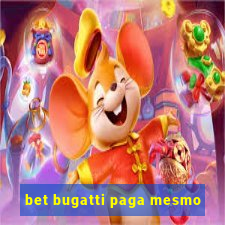 bet bugatti paga mesmo