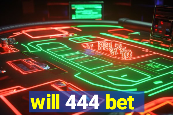 will 444 bet