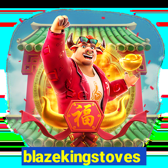 blazekingstoves