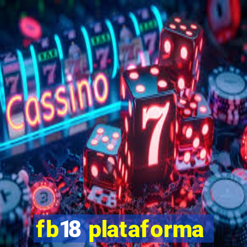 fb18 plataforma