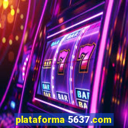 plataforma 5637.com