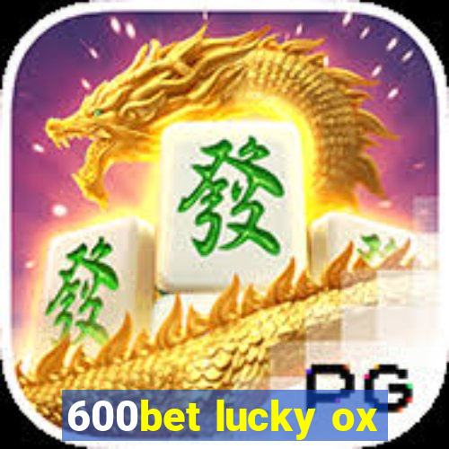 600bet lucky ox