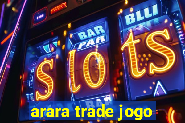 arara trade jogo