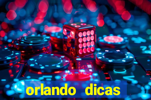 orlando dicas reclame aqui