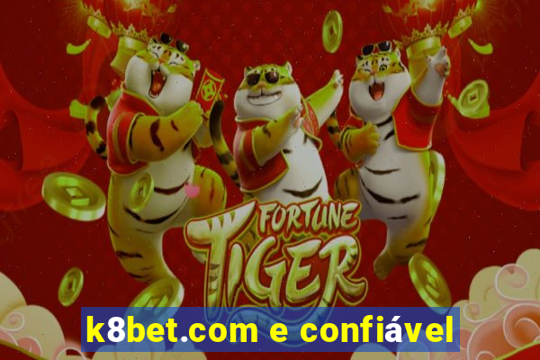 k8bet.com e confiável