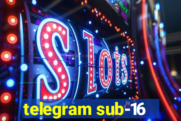 telegram sub-16