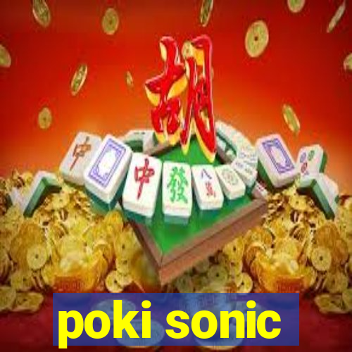 poki sonic