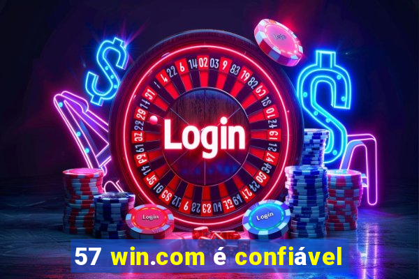 57 win.com é confiável