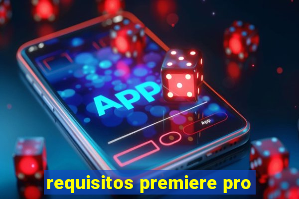 requisitos premiere pro