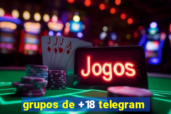 grupos de +18 telegram