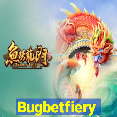 Bugbetfiery