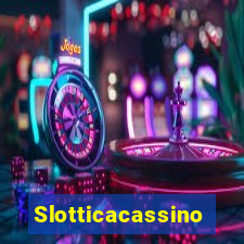 Slotticacassino