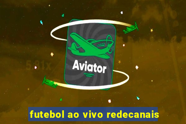 futebol ao vivo redecanais