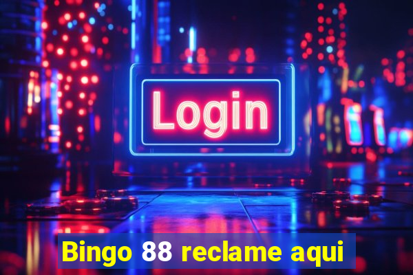 Bingo 88 reclame aqui