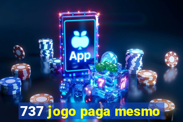 737 jogo paga mesmo