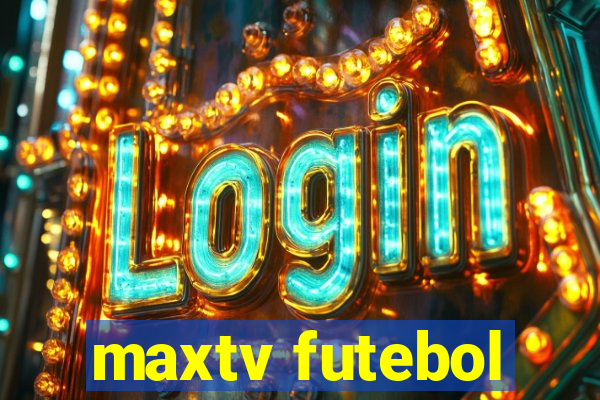 maxtv futebol