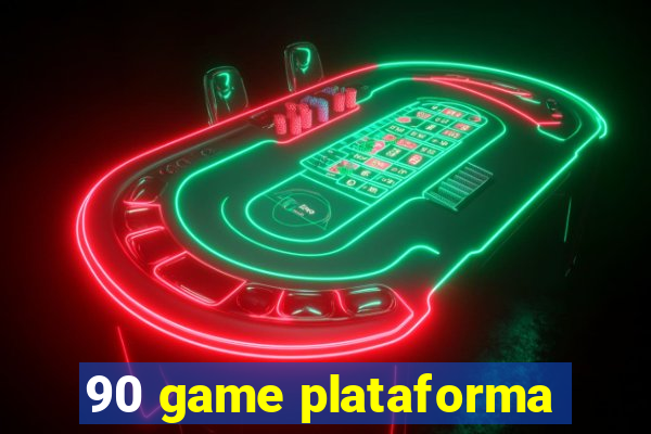 90 game plataforma