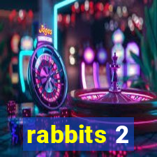 rabbits 2