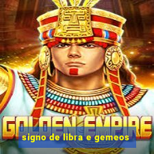 signo de libra e gemeos