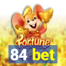 84 bet