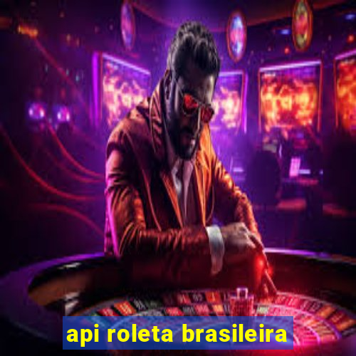 api roleta brasileira