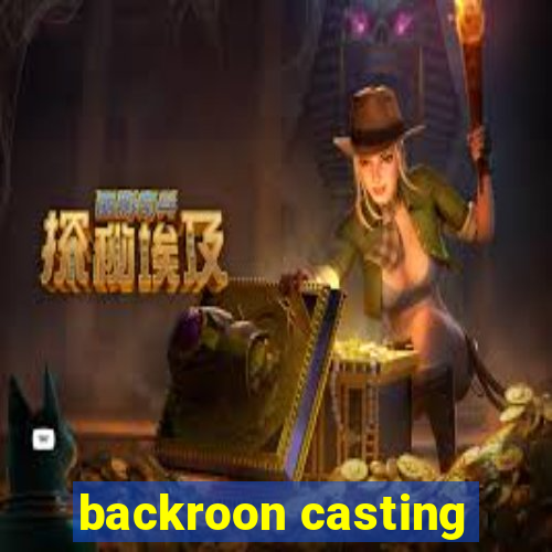 backroon casting