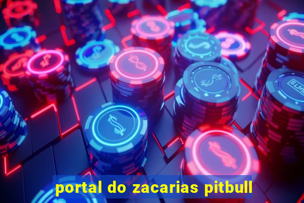 portal do zacarias pitbull