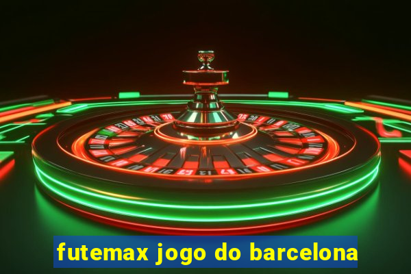 futemax jogo do barcelona