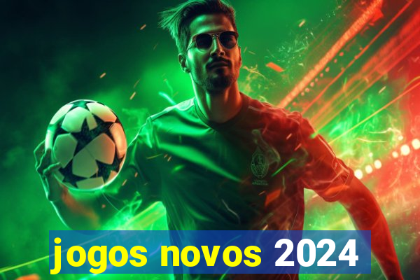 jogos novos 2024