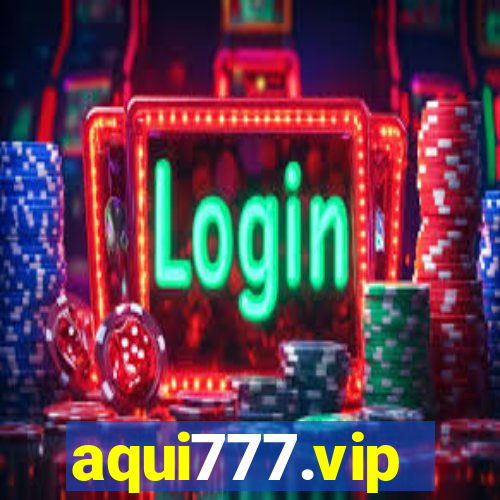 aqui777.vip