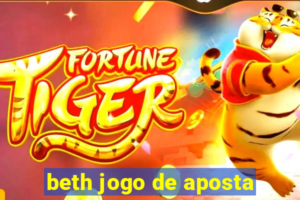 beth jogo de aposta