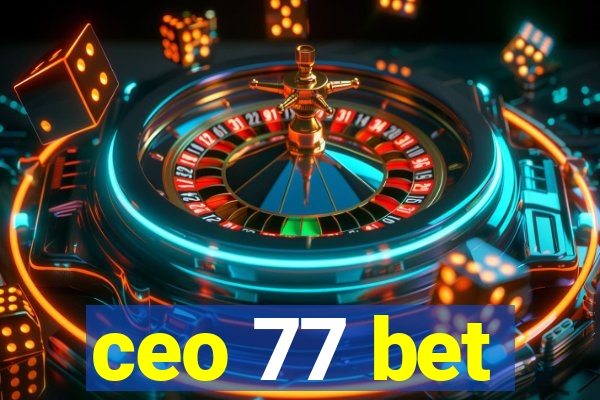 ceo 77 bet