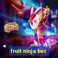 fruit ninja bet