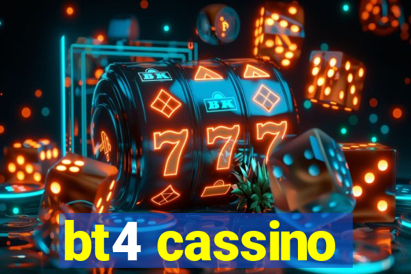 bt4 cassino