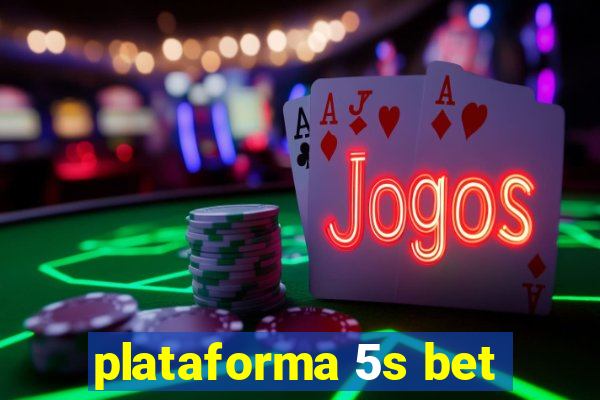 plataforma 5s bet