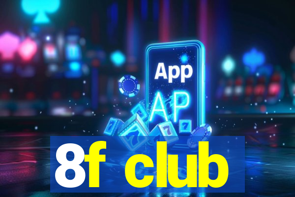 8f club