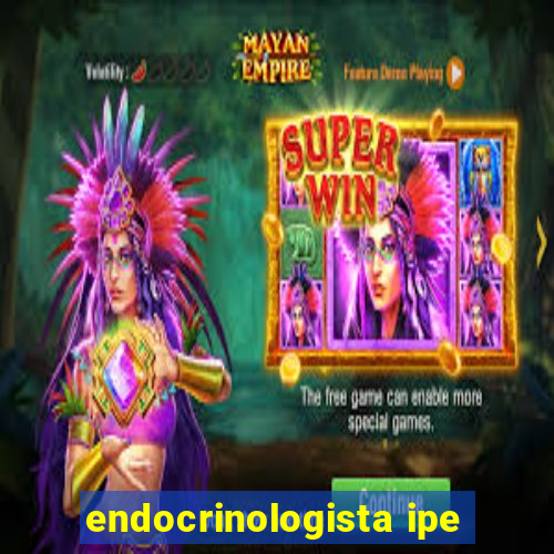 endocrinologista ipe