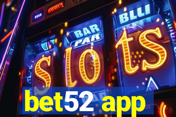 bet52 app