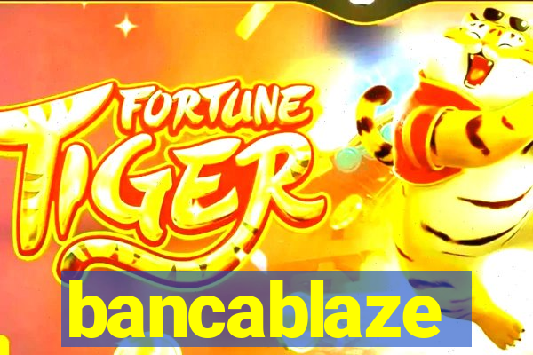 bancablaze