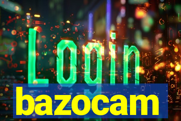 bazocam